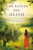 LAS RACES DEL OLIVO de MILLER SANTO, COURTNEY 