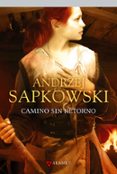 CAMINO SIN RETORNO di SAPKOWSKI, ANDRZEJ 