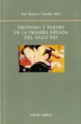 EROTISMO Y TEATRO EN LA PRIMERA DECADA de ROMERA CASTILLO, JOSE 