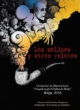 LOS MOLINOS Y OTROS RELATOS ( I CONCURSO DE MICRORELATOS ARAGON NEGRO - CIUDAD DE BORJA) di VV.AA. 