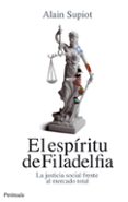 EL ESPIRITU DE FILADELFIA: LA JUSTICIA SOCIAL FRENTE AL MERCADO T OTAL de SUPIOT, ALAIN 