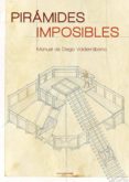 PIRAMIDES IMPOSIBLES di DIEGO VALDERRABANO, MANUEL DE 
