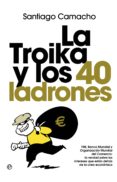 LA TROIKA Y LOS 40 LADRONES de CAMACHO, SANTIAGO 