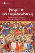 Portugal 1385 When A Kingdom Made Its King (ebook)