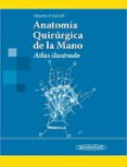 ANATOMA QUIRRGICA DE LA MANO. ATLAS ILUSTRADO de ZANCOLLI, EDUARDO 