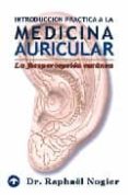 INTRODUCCION A LA MEDICINA AURICULAR: LA FOTOPERCEPCION CUTANEA de NOGIER, RAPHAEL 