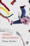 COMICO DE LA LENGUA di SANCHEZ, NESTOR 