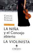 LA NIA Y EL CONCEJO ABIERTO Y LA VIOLINISTA di ASENJO SEDANO, CARLOS 