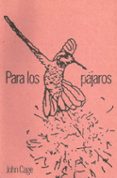 PARA LOS PAJAROS (2 ED.) de CAGE, JOHN 