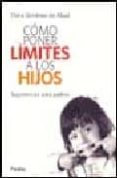 COMO PONER LIMITES A LOS HIJOS: SUGERENCIAS PARA PADRES di GIMENEZ DE ABAD, ELVIRA 