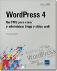 WORDPRESS 4: UN CMS PARA CREAR Y ADMINISTRAR BLOGS Y SITIOS WEB de AUBRY, CHRISTOPHE 