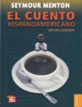 EL CUENTO HISPANOAMERICANO: ANTOLOGIA CRITICO-HISTORICA (10 ED.) de MENTON, SEYMOUR 