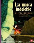 LA MARCA INDELEBLE de MOLINA, ALICIA 