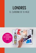 LONDRES: EL CUADERNO DE TU VIAJE di VV.AA. 