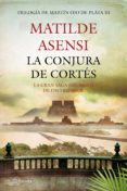 LA CONJURA DE CORTS (TRILOGA MARTN OJO DE PLATA 3) de ASENSI, MATILDE 