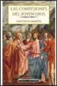 LAS CONFESIONES DEL JOVEN DIOS de MARTIN, SANTIAGO 