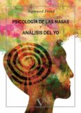 PSICOLOGIA DE LAS MASAS Y ANALISIS DEL YO di FREUD, SIGMUND 