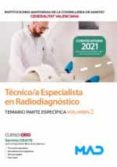 TCNICO/A ESPECIALISTA EN RADIODIAGNSTICO DE LAS INSTITUCIONES SANITARIAS DE LA CONSELLERIA DE SANITAT DE LA GENERALITAT VALENCIANA TEMARIO ESPECFICO VOLUMEN 2 di VV.AA. 