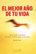 EL MEJOR AO DE TU VIDA: DEJA QUE SUCEDA LO QUE TENGA QUE SUCEDER di FUSTE, MONICA 