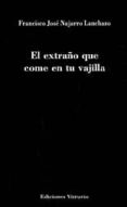 EL EXTRAO QUE COME EN TU VAJILLA di NAJARRO LANCHAZO, FRANCISCO JOSE 