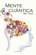 MENTE CUANTICA de TORAN, FELIX 