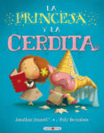 LA PRINCESA Y LA CERDITA de EMMETT, JONATHAN BERNATENE , POLY 