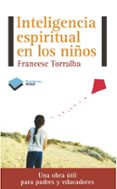INTELIGENCIA ESPIRITUAL EN LOS NIOS de TORRALBA, FRANCESC 