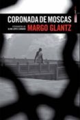 CORONADA DE MOSCAS de GLANTZ, MARGO 