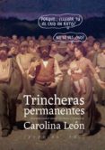 TRINCHERAS PERMANENTES di LEON, CAROLINA 