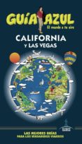 CALIFORNIA Y LAS VEGAS 2017 (GUIA AZUL) 6 ED. di VV.AA. 