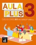 AULA PLUS 3 LIBRO DEL ALUMNO di VV.AA. 