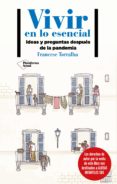 VIVIR EN LO ESENCIAL de TORRALBA, FRANCESC 