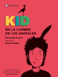 KID EN LA CUMBRE DE LOS ANIMALES di GWENAEL, DAVID 