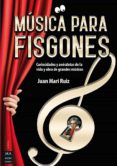 MUSICA PARA FISGONES di RUIZ, JUAN MARI 