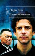 EL CORREDOR NOCTURNO de BUREL, HUGO 