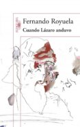 CUANDO LAZARO ANDUVO de ROYUELA, FERNANDO 
