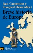 BREVE HISTORIA DE EUROPA de CARPENTIER, JEAN  LEBRUN, FRANOISE 