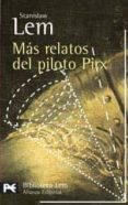 MAS RELATOS DEL PILOTO PIRX de LEM, STANISLAW 