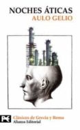 NOCHES ATICAS: ANTOLOGIA di GELIO, AULO 