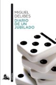 DIARIO DE UN JUBILADO de DELIBES, MIGUEL 
