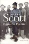 CAPITAN SCOTT di FIENNES, RANULPH 