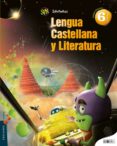 LENGUA  6  PRIMARIA PROYECTO SUPERPIXPOLIS di VV.AA. 