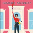 HARDCORE MATERNITY de DE LA ROSA, ESTHER CASTAO, MARGA 