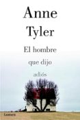 EL HOMBRE QUE DIJO ADIOS de TYLER, ANNE 