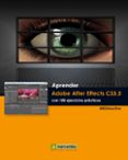 APRENDER ADOBE AFTER EFFECTS CS5.5 CON 100 EJERCICIOS PRACTICOS di VV.AA. 