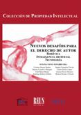 NUEVOS DESAFIOS PARA EL DERECHO DE AUTOR ROBOTICA, INTELIGENCIA A RTIFICIA,  TECNOLOGIA di NAVAS NAVARRO, SUSANA 
