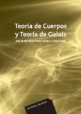 TEORIA DE CUERPOS Y TEORIA DE GALOIS di VV.AA. 