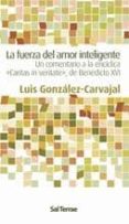LA FUERZA DEL AMOR INTELIGENTE de GONZALEZ-CARVAJAL, LUIS 