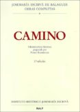 CAMINO (ED. CRITICO-HISTORICA) (3 ED.) de ESCRIVA DE BALAGUER, JOSE MARIA 