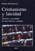 CRISTIANISMO Y LAICIDAD: HISTORIA Y ACTUALIDAD DE UNA RELACION CN MPLEJA de RHONHEIMER, MARTIN 